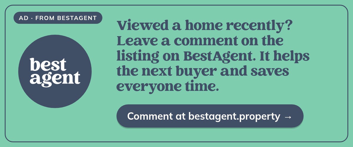 Viewed a home recently? Leave a comment on the listing on BestAgent. It helps the next buyer and saves everyone time.